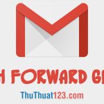 Cách chuyển tiếp Gmail