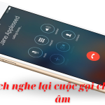 Cách nghe lại cuộc gọi chưa ghi âm
