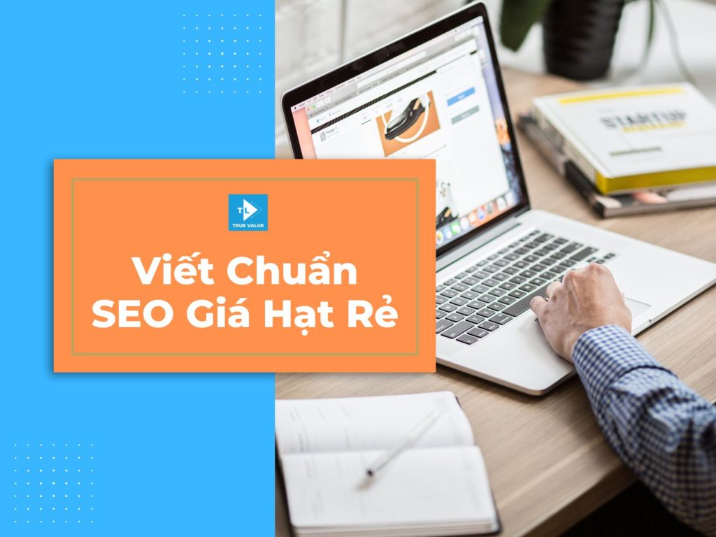 Vì Sao Nên Sử Dụng Dịch Vụ Viết Bài Chuẩn SEO Giá Rẻ?
