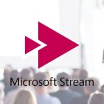 Hướng dẫn sử dụng Microsoft Stream bằng hình ảnh - Cẩm nang Dạy học