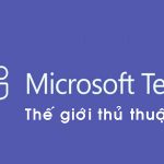Microsoft Teams - Những câu hỏi thường gặp - Cẩm nang Dạy học